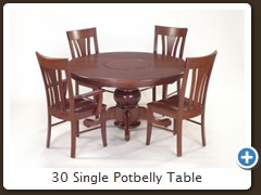 30 Single Potbelly Table